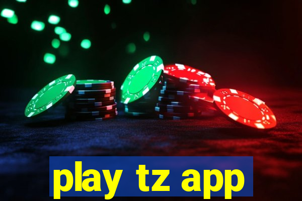 play tz app